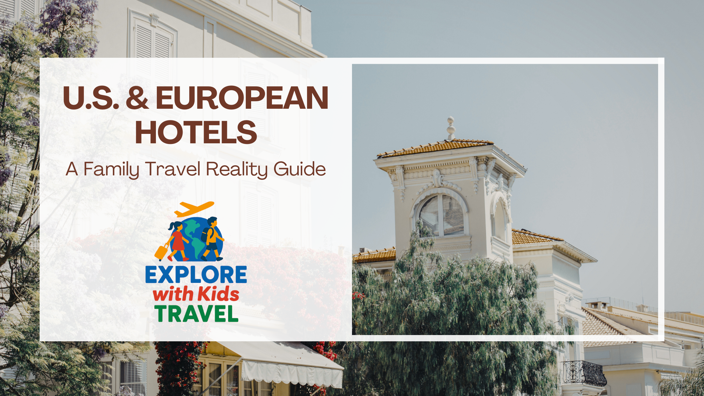 U.S. vs European Hotels: A Family Travel Reality&nbsp;Guide